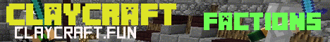 ClayCraft - FACTIONS, CREATIVE, SKYBLOCK - Join now