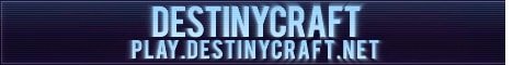 Destinycraft Network 1.8.x - 1.12.x