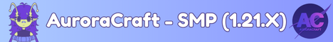 AuroraCraft SMP - (1.21.X)